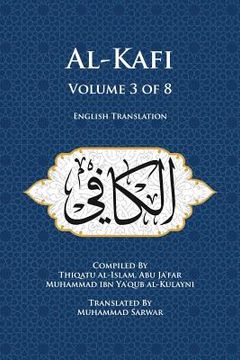portada Al-Kafi, Volume 3 of 8: English Translation (en Inglés)