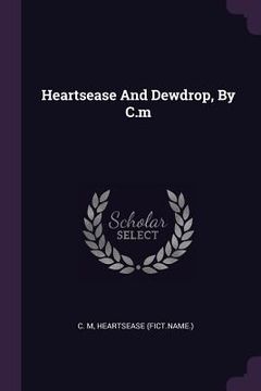 portada Heartsease And Dewdrop, By C.m