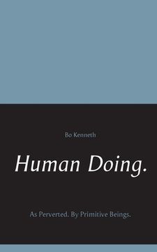 portada Human Doing.: As Perverted. By Primitive Beings. (en Inglés)