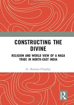 portada Constructing the Divine: Religion and World View of a Naga Tribe in North-East India (en Inglés)