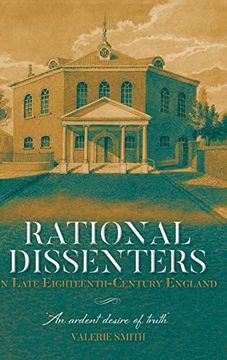 portada Rational Dissenters in Late Eighteenth-Century England: 'An Ardent Desire of Truth' 42 (Studies in Modern British Religious History) (en Inglés)