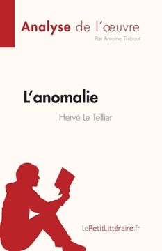 portada L'anomalie de Hervé Le Tellier (Analyse de l'oeuvre): Résumé complet et analyse détaillée de l'oeuvre (en Francés)