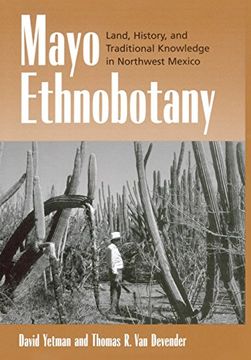 portada Mayo Ethnobotany: Land, History, and Traditional Knowledge in Northwest Mexico (in English)