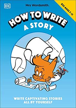 portada Mrs Wordsmith how to Write a Story, Ages 7-11 (Key Stage 2): Write Captivating Stories all by Yourself (en Inglés)