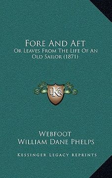 portada fore and aft: or leaves from the life of an old sailor (1871) or leaves from the life of an old sailor (1871) (en Inglés)