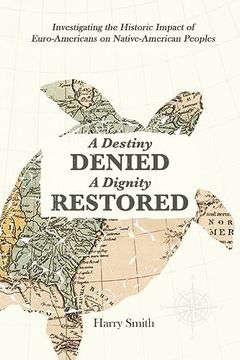 portada A Destiny Denied. A Dignity Restored (in English)