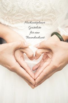 portada Hochzeitsplaner Gästeliste für eine Traumhochzeit (en Alemán)