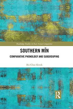 portada Southern Min: Comparative Phonology and Subgrouping (Routledge Studies in East Asian Linguistics) (in English)