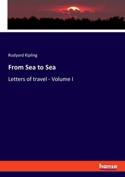 portada From Sea to Sea: Letters of travel - Volume I (en Inglés)