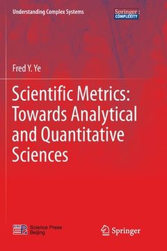 portada Scientific Metrics: Towards Analytical and Quantitative Sciences (en Inglés)