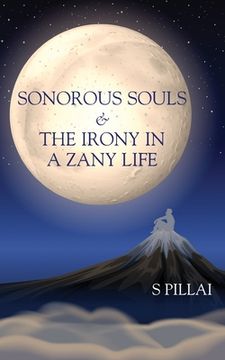 portada Sonorous Souls & The Irony in a Zany Life (en Inglés)