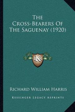 portada the cross-bearers of the saguenay (1920)