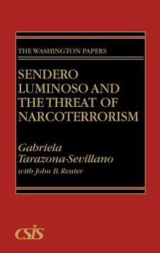 Sendero Luminoso and the Threat of Narcoterrorism (en Inglés)