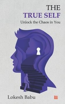 portada The True Self - Unlock the Chaos in You (in English)