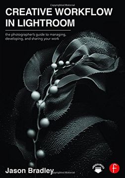 portada Creative Workflow in Lightroom: The photographer’s guide to managing, developing, and sharing your work