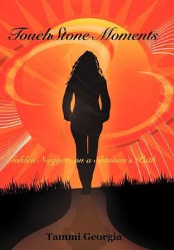 portada touchstone moments: golden nuggets on a shaman ` s path