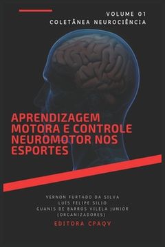 Aprendizagem motora e controle neuromotor nos esportes - volume 1 (en Portugués)
