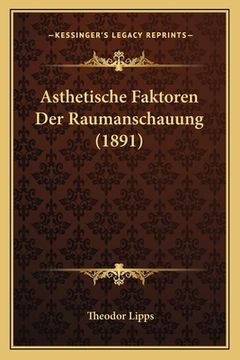 portada Asthetische Faktoren Der Raumanschauung (1891) (en Alemán)