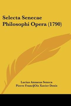 portada selecta senecae philosophi opera (1790) (en Inglés)