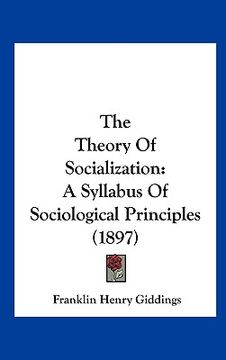 portada the theory of socialization: a syllabus of sociological principles (1897) (en Inglés)