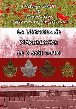 portada La Libération de Marcelcave, le 08 Août 1918 (in French)