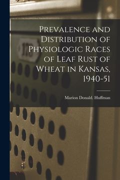 portada Prevalence and Distribution of Physiologic Races of Leaf Rust of Wheat in Kansas, 1940-51 (en Inglés)