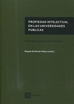 portada Propiedad Intelectual en las Universidades Públicas: Titularidad, Gestión y Transferencia