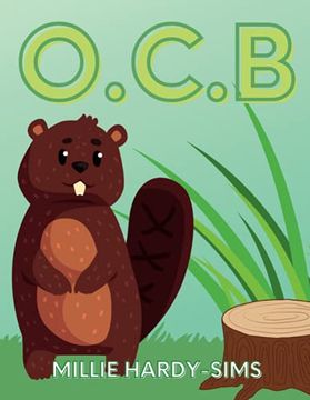 portada O. C. B: Obsessive Compulsive Beaver (en Inglés)
