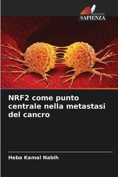 portada NRF2 come punto centrale nella metastasi del cancro (in Italian)