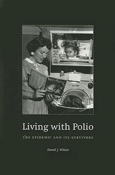 living with polio,the epidemic and its survivors