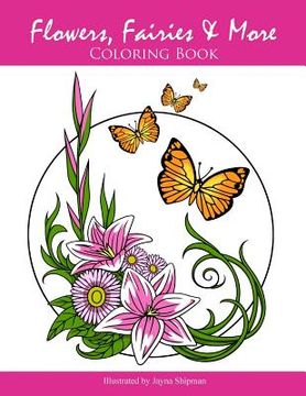 portada Flowers, Fairies & More: Coloring Book (en Inglés)