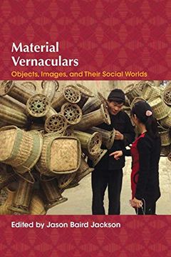 portada Material Vernaculars: Objects, Images, and Their Social Worlds (en Inglés)