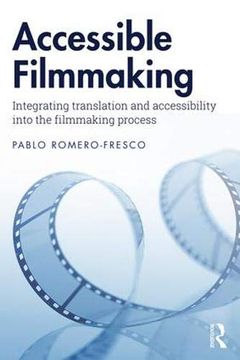 portada Accessible Filmmaking: Integrating Translation and Accessibility Into the Filmmaking Process 