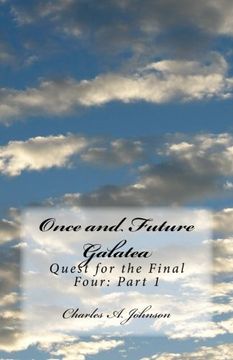 portada Once and Future Galatea: Quest for the Final Four: Part 1 (Fellowship of Light: Dragon Warriors) (Volume 10)