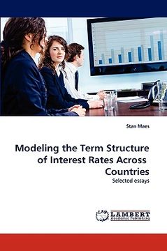 portada modeling the term structure of interest rates across countries (en Inglés)
