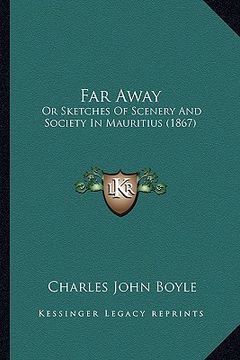 portada far away: or sketches of scenery and society in mauritius (1867) (en Inglés)
