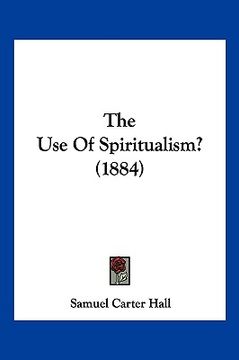 portada the use of spiritualism? (1884) (en Inglés)