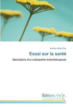 portada Essai sur la santé: Abécédaire d'un ostéopathe kinésithérapeute (French Edition)