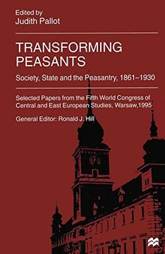 portada Transforming Peasants: Society, State and the Peasantry, 1861-1930 (International Council for Central and East European Studies) (in English)