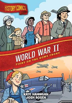 portada History Comics: World war ii: Fight on the Home Front (en Inglés)