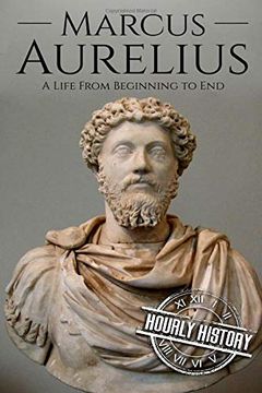 portada Marcus Aurelius: A Life From Beginning to end (en Inglés)