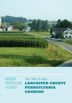 portada new ways to enjoy lancaster county pennsylvania cooking (in English)