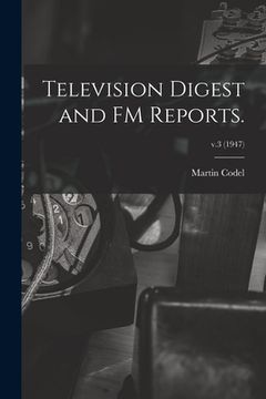 portada Television Digest and FM Reports.; v.3 (1947) (en Inglés)
