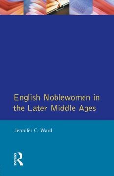 portada English Noblewomen in the Later Middle: Ages. (The Medieval World) (en Inglés)