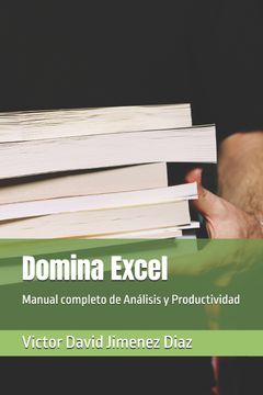 Domina Excel. Manual completo de Análisis y Productividad