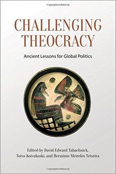 portada Challenging Theocracy: Ancient Lessons for Global Politics (in English)