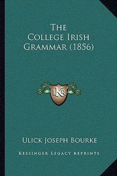 portada the college irish grammar (1856) (en Inglés)