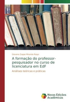 portada A formação do professor-pesquisador no curso de licenciatura em EdF: Análises teóricas e práticas