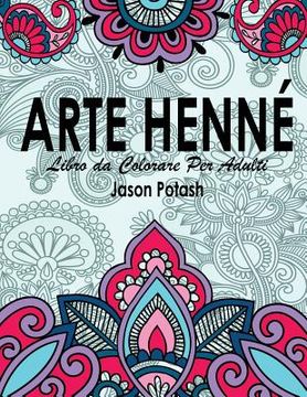 portada Arte Henne Libro da Colorare Per Adulti (in Italian)