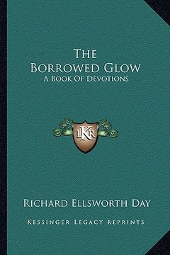 portada the borrowed glow: a book of devotions